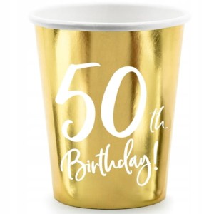 Kubeczki 50th Birthday złote 50 , 220ml 6x